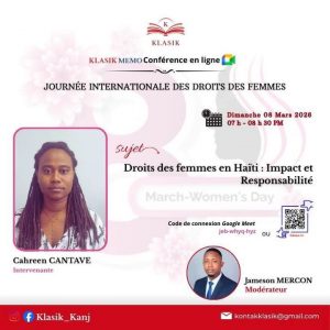 KLASIK KANJ ap reflechi sou << Dwa fanm an Ayiti : Enpak ak Responsablite >> nan okazyon 8 mas la